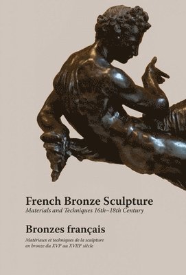 Jane Bassett, Francesca G. Bewer, David Bourgarit - French Bronze Sculpture, Inbunden