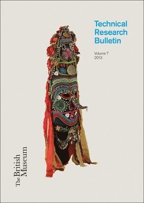 The British Museum Technical Research Bulletin, Volume 7