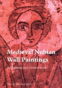 bokomslag Medieval Nubian Wall Paintings: Techniques and Conservation