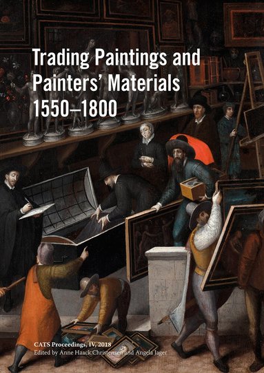 Anne Haack Christensen, Angela Jager - Trading Paintings and Painters’ Materials 1550–1800, Häftad