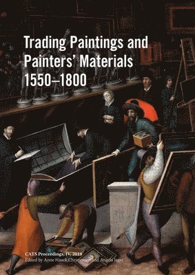 Anne Haack Christensen, Angela Jager, Anne Haack Christensen - Trading Paintings and Painters' Materials 1550-1800, Häftad