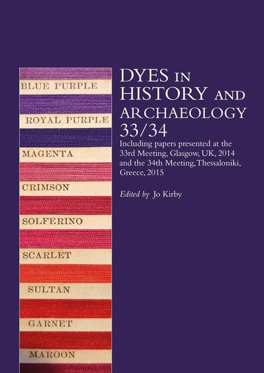 Jo Kirby - Dyes in History and Archaeology 33/34, Häftad
