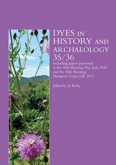 Jo Kirby - Dyes in History and Archaeology 35/36, Häftad