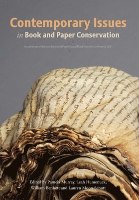 Pamela Murray, Leah Humenuck, William Bennett, Lauren Moon-Schott - Contemporary Issues in Book and Paper Conservation, Häftad
