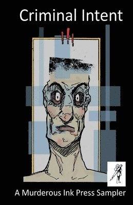 bokomslag Criminal Intent - A Murderous Ink Press Sampler