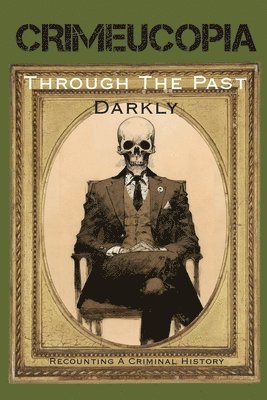 Crimeucopia - Through The Past Darkly 1