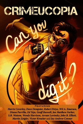 Various Authors - Crimeucopia - Can You Dig It?, Häftad