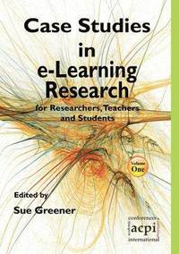 bokomslag Case Studies in E-Learning Research for Researchers, Teachers and Students