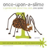 bokomslag Once-Upon-a-Slime, a Garden Tale About Max and - One Spider