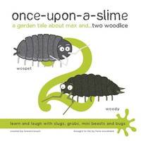bokomslag Once-Upon-a-Slime, a Garden Tale About Max and... Two Woodlice
