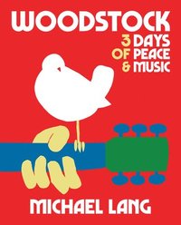 bokomslag Woodstock: 3 Days of Peace & Music