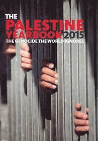 bokomslag The Palestine Yearbook 2015: The Genocide the World Ignores