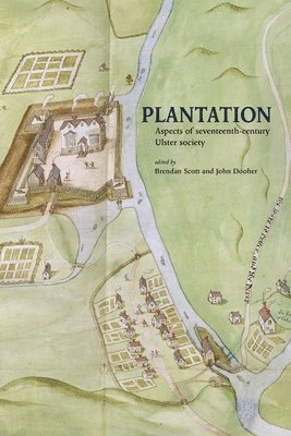 Plantation - Aspects of Seventeenth-Century Ulster Society 1