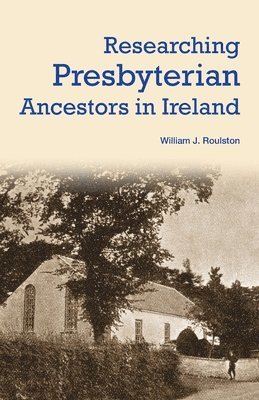 bokomslag Researching Presbyterian Ancestors in Ireland