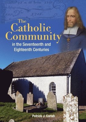 bokomslag Catholic Community in the Seventeenth and Eighteenth Centuries