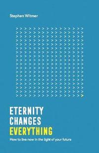 bokomslag Eternity changes everything
