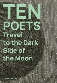 bokomslag Ten Poets Travel to the Dark Side of the Moon