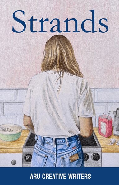 Ani Ach, Helen Barber, Emma Lister, Dalia Kandil, Irene Vavoso, Holly Trundle, Raechel Jaz, Robert Costa, Zareena Hamill, Susan Jones, Samuel Wigmore, Vincent Mak, Fatima Naqvi, Emma Gant, Gracie Lewis - Strands, Häftad