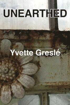 Yvette Gresle - Unearthed, Häftad