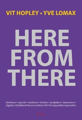 Vit Hopley, Yve Lomax - Here from There, Häftad