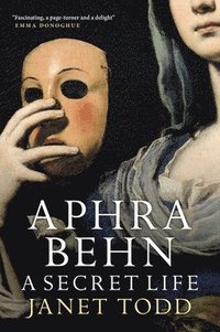 bokomslag Aphra Behn: A Secret Life