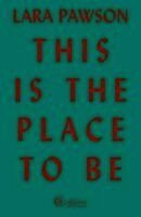 Lara Pawson - This is the Place to Be, Häftad