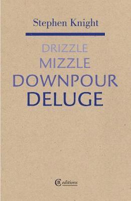 Stephen Knight - Drizzle Mizzzle Downpour Deluge, Häftad