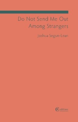 Joshua Segun-Lean - Do Not Send Me Out Among Strangers, Häftad