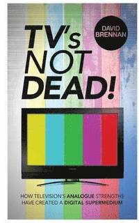 bokomslag TV's Not Dead!