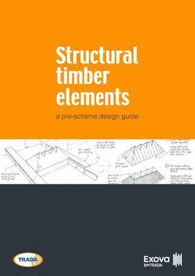 Structural Timber Elements: A Pre-Scheme Design Guide