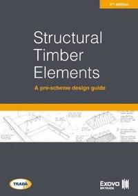 bokomslag Structural timber elements: a pre-scheme design guide 2nd edition