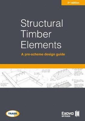 Structural timber elements: a pre-scheme design guide 2nd edition 1