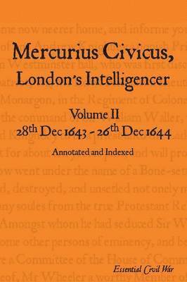 bokomslag Mercurius Civicus, London's Intelligencer: Volume 2 28th Dec 1643-26th Dec 1644