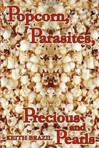 bokomslag Popcorn, Parasites, Precious & Pearls