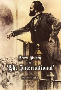 bokomslag Secret History of 'The International' Working Men's Association