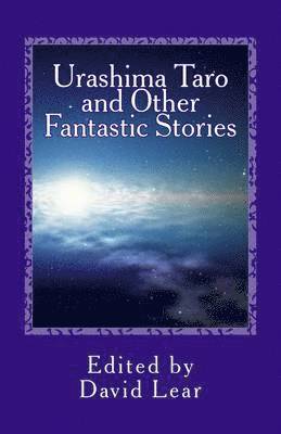 Urashima Taro and Other Fantastic Stories 1