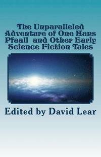bokomslag The Unparalleled Adventure of One Hans Pfaall and Other Early Science Fiction T