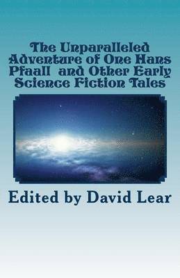 bokomslag The Unparalleled Adventure of One Hans Pfaall and Other Early Science Fiction Tales