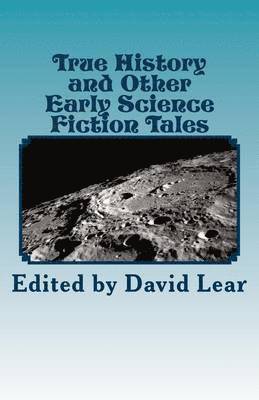 David Lear - True History and Other Early Science Fiction Tales, Häftad