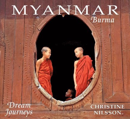Christine Nilsson - Dream Journeys: Myanmar/Burma, Häftad