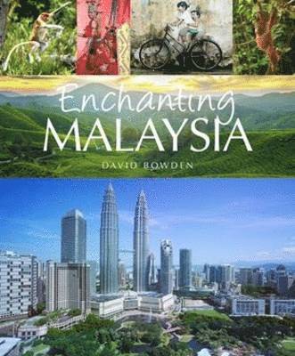 Bowden, D: Enchanting Malaysia, Häftad