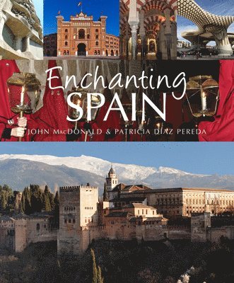 Patricia Diaz Macdonald, John & Pereda, John MacDonald, Patricia Diaz Pereda, John Macdonald - Enchanting Spain, Häftad