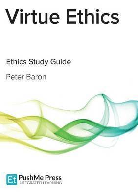 Peter Baron, Kirstie Harris - Virtue Ethics Study Guide, Häftad