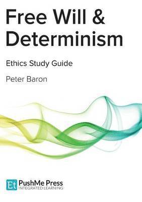 Peter Baron, Kirstie Harris - Free Will & Determinism Study Guide, Häftad