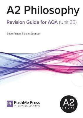 A2 Philosophy Revision Guide for AQA (Unit 3B)