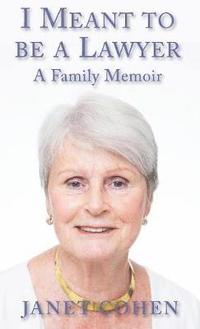 bokomslag I Meant To Be A Lawyer: A Family Memoir