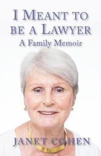 bokomslag I Meant to be a Lawyer: A Family Memoir