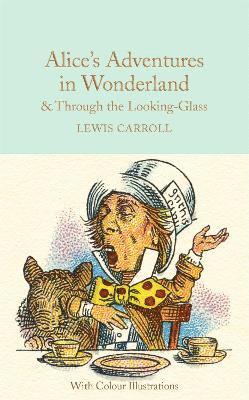 Lewis Carroll - Alice's Adventures in Wonderland and Through the Looking-Glass, Inbunden