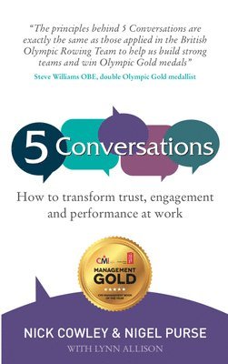5 Conversations: How to Transform Trust, Engagement and Performance at Work