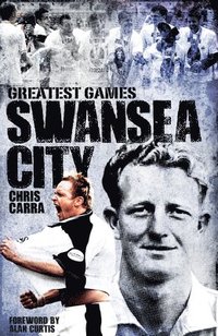 bokomslag Swansea City Greatest Games